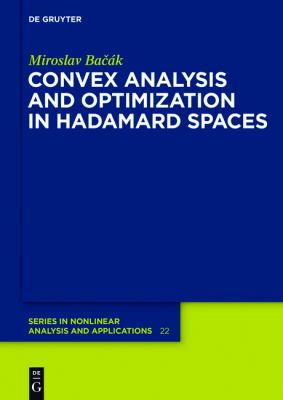 Convex Analysis and Optimization in Hadamard Spaces