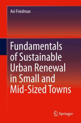 Fundamentals of Sustainable Urban Renewal in Small and Mid-Sized Towns