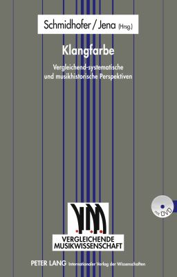 Klangfarbe : Vergleichend-Systematische und Musikhistorische Perspektiven
