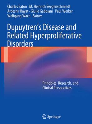 Dupuytren's Disease and Related Hyperproliferative Disorders : Principles, Research, and Clinical Perspectives