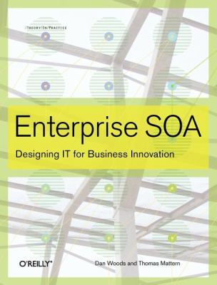 Enterprise SOA : Designing IT for Business Innovation