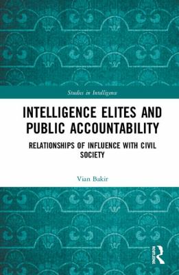 Intelligence Elites and Public Accountability : Relationships of Influence with Civil Society