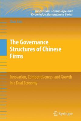 The Governance Structures of Chinese Firms : Innovation, Competitiveness, and Growth in a Dual Economy