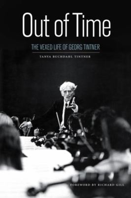 Out of Time : The Vexed Life of Georg Tintner