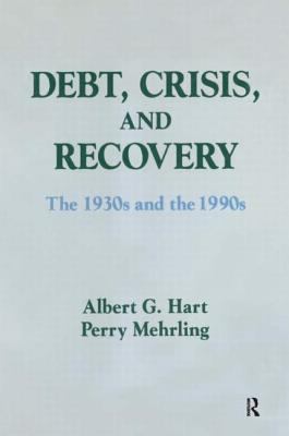 Debt, Crisis and Recovery: the 1930's and The 1990's : The 1930's and The 1990's