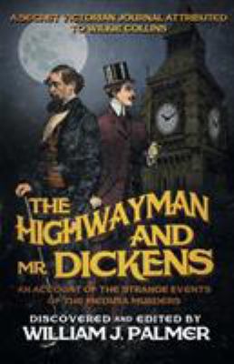 The Highwayman and Mr. Dickens : An Account of the Strange Events of the Medusa Murders