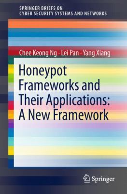 Honeypots and Their Applications : A New Framework