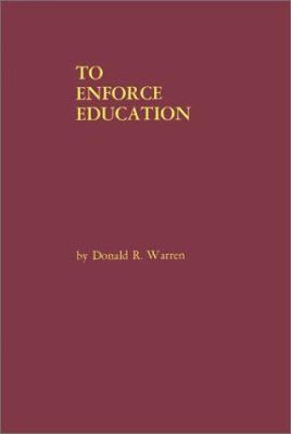 To Enforce Education : A History of the Founding Years of the United States Office of Education