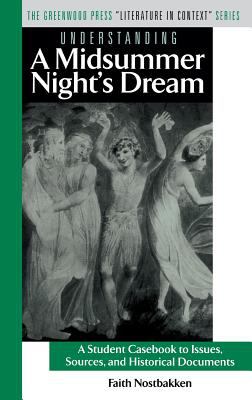 Understanding a Midsummer Night's Dream : A Student Casebook to Issues, Sources, and Historical Documents