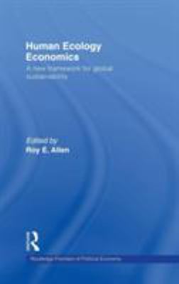Human Ecology Economics : A New Framework for Global Sustainability