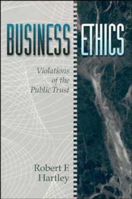 Business Ethics : Violations of the Public Trust