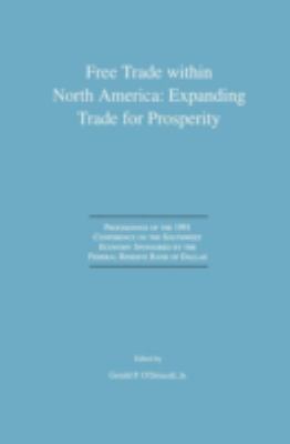 Free Trade Within North America - Expanding Trade for Prosperity : Proceedings of the 1991 Conference on the Southwest Economy Sponsored by the Federal Reserve Bank of Dallas