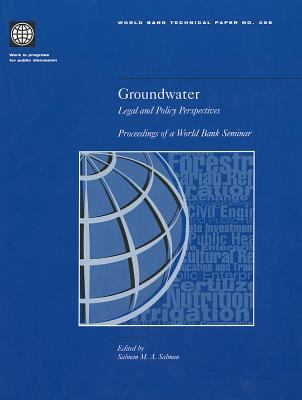 Groundwater : Legal and Policy Perspectives - Proceedings of a World Bank Seminar