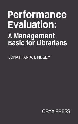 Performance Evaluation : A Management Basic for Librarians