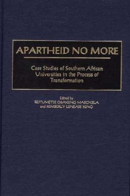 Apartheid No More : Case Studies of Southern African Universities in the Process of Transformation