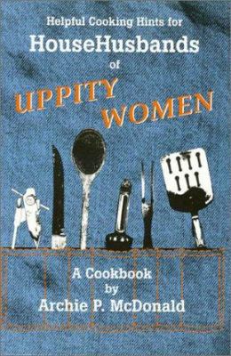 Helpful Cooking Hints for House Husbands of Uppity Women