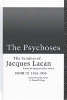 The Psychoses : The Seminar of Jacques Lacan