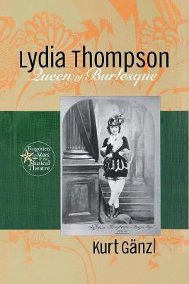 Lydia Thompson : Queen of Burlesque