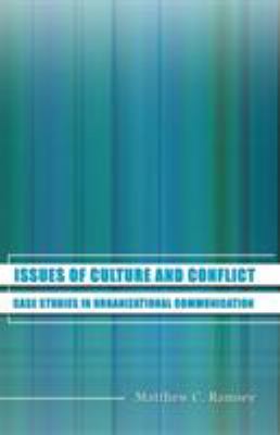 Issues of Culture and Conflict : Case Studies in Organizational Communication