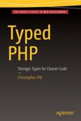 Typed PHP : Stronger Types for Cleaner Code