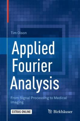 Applied Fourier Analysis : From Signal Processing to Medical Imaging