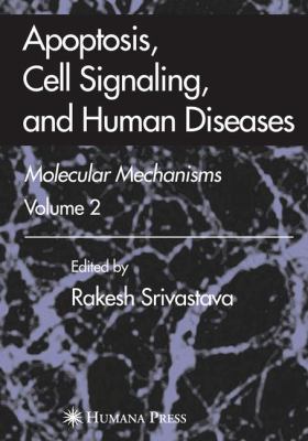 Apoptosis, Cell Signaling, and Human Diseases Vol. 1 : Molecular Mechanisms