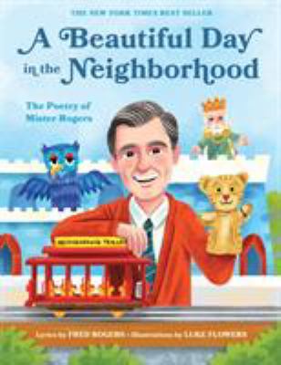A Beautiful Day in the Neighborhood : The Poetry of Mister Rogers