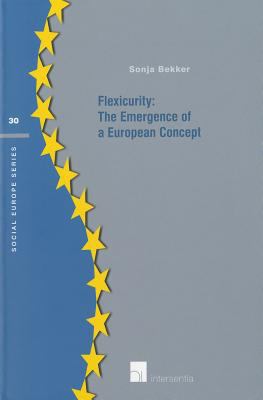 Flexicurity : The Emergence of a European Concept