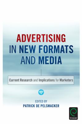 Advertising in New Formats and Media : Current Research and Implications for Marketers