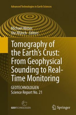 Tomography of the Earth's Crust : From Geophysical Sounding to Real-Time Monitoring - Geotechnologien Science Report No. 21