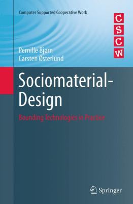 Sociomaterial-Design : Bounding Technologies in Practice