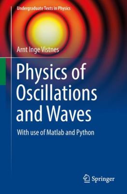 Physics of Oscillations and Waves : With Use of Matlab and Python