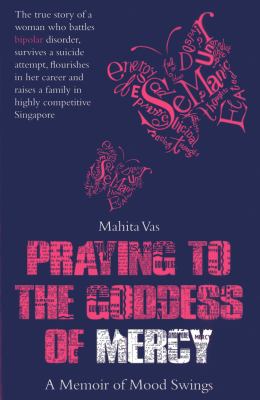 Praying to the Goddess of Mercy : A Memoir of Mood Swings