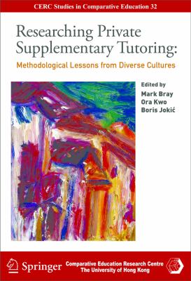 Researching Private Supplementary Tutoring : Methodological Lessons from Diverse Cultures