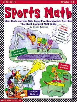 Sports Math Vol. 1 : Slam-Dunk Math Learning with Super-Fun Reproducible Activities That Build Essential