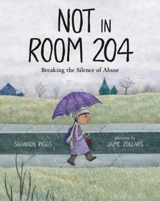 Not in Room 204 : Breaking the Silence of Abuse