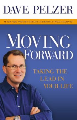 Moving Forward : Taking the Lead in Your Life