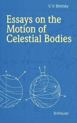 Essays on the Motion of Celestial Bodies