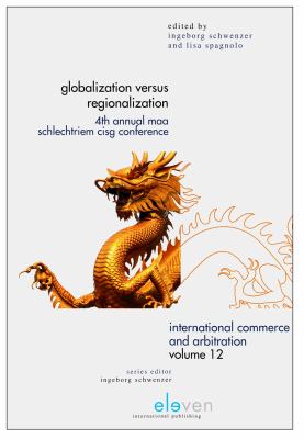Globalization Versus Regionalization : 4th Annual MAA Schlechtriem CISG Conference