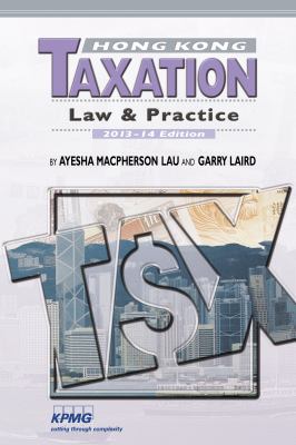 Hong Kong Taxation : Law and Practice