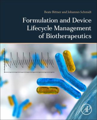 Formulation and Device Lifecycle Management of Biotherapeutics : A Guidance for Researchers and Drug Developers