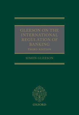 Gleeson on the International Regulation of Banking