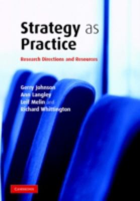 Strategy as Practice : Research Directions and Resources