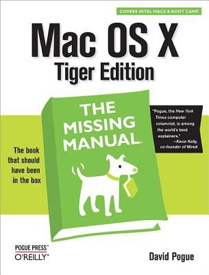 Mac OS X: the Missing Manual, Tiger Edition : The Missing Manual
