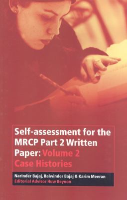 Self-Assessment for the MRCP Part 2 Written Paper : Volume 2 Case Histories