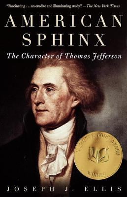 American Sphinx : The Character of Thomas Jefferson