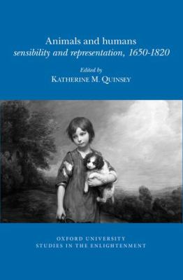 Animals and Humans : Sensibility and Representation, 1650-1820