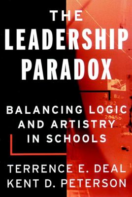 The Leadership Paradox : Balancing Logic and Artistry in Schools