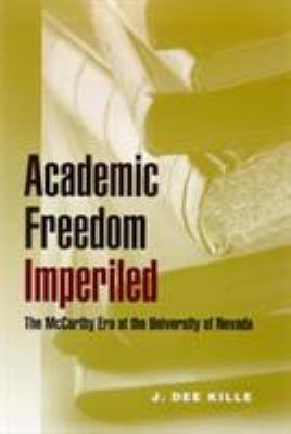 Academic Freedom Imperiled : The McCarthy Era at the University of Nevada