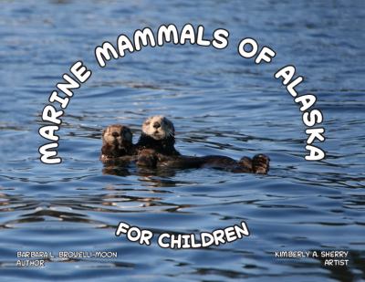 Marine Mammals of Alaska : A Field Guide for Children